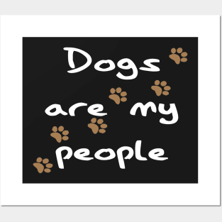 Dogs Are My People Paw Print Design Posters and Art